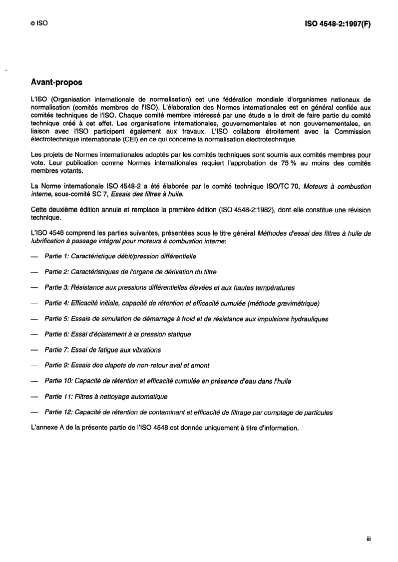 ISO 4548-2:1997 - Méthodes d'essai des filtres à huile de lubrification à passage intégral pour moteurs à combustion interne — Partie 2: Caractéristiques de l'organe de dérivation du filtre
Released:9/18/1997