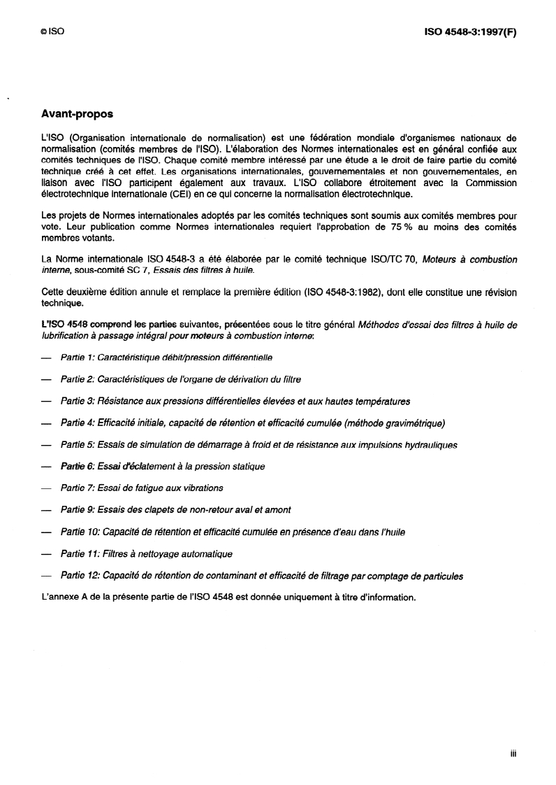 ISO 4548-3:1997 - Méthodes d'essai des filtres à huile de lubrification à passage intégral pour moteurs à combustion interne — Partie 3: Résistance aux pressions différentielles élevées et aux hautes températures
Released:9/18/1997