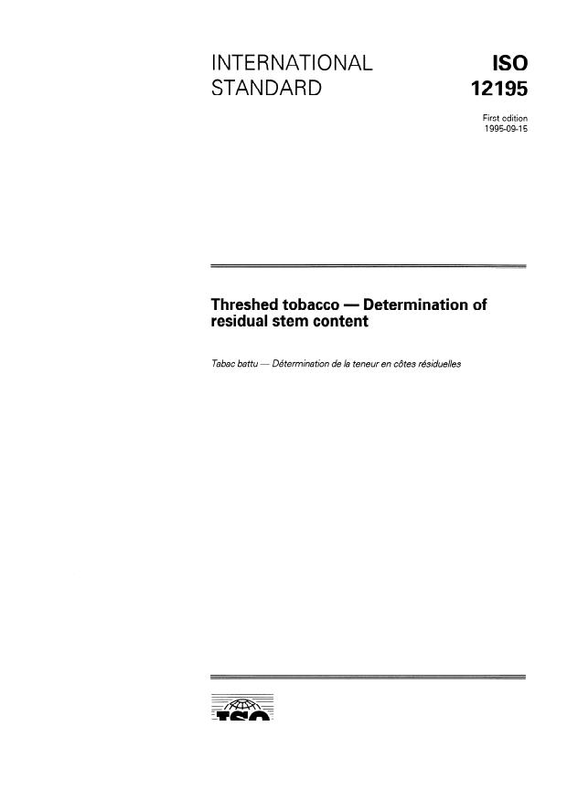 ISO 12195:1995 - Threshed tobacco -- Determination of residual stem content