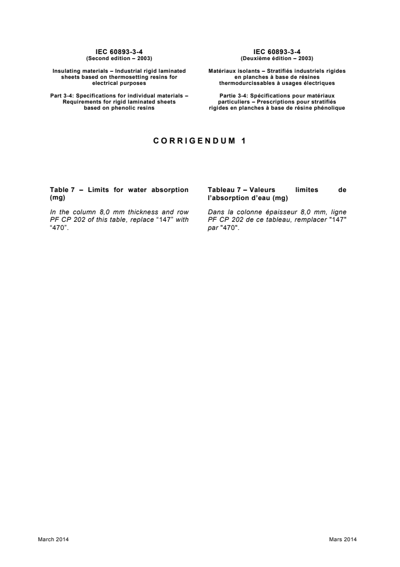 IEC 60893-3-4:2003/COR1:2014 - Corrigendum 1 - Insulating materials - Industrial rigid laminated sheets based on thermosetting resins for electrical purposes - Part 3-4: Specifications for individual materials - Requirements for rigid laminated sheets based on phenolic resins
Released:3/19/2014