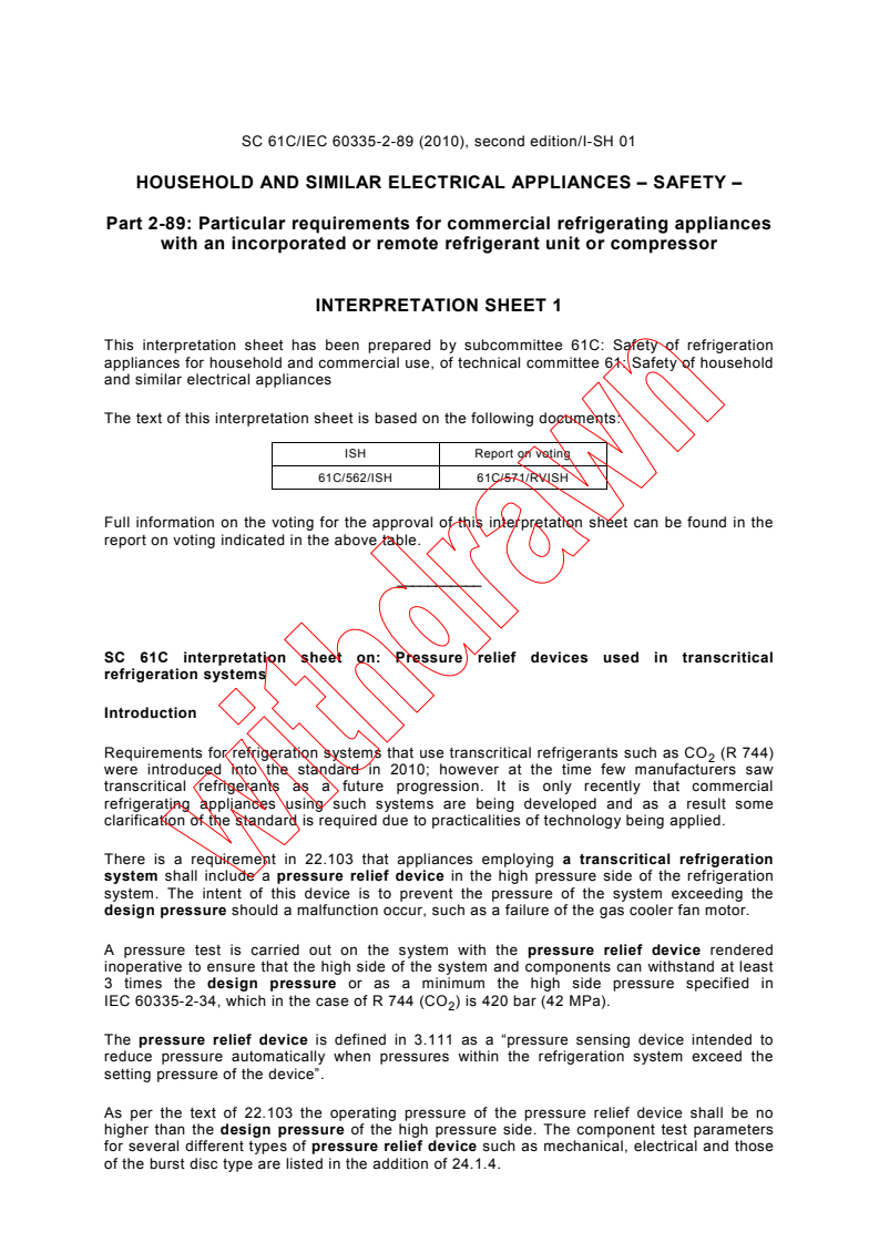 IEC 60335-2-89:2010/ISH1:2014 - Interpretation sheet 1 - Household and similar electrical appliances - Safety - Part 2-89: Particular requirements for commercial refrigerating appliances with an incorporated or remote refrigerant unit or compressor
Released:7/10/2014