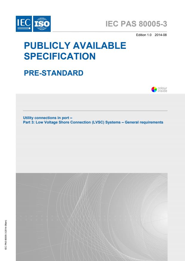 IEC PAS 80005-3:2014 - Utility connections in port - Part 3: Low Voltage Shore Connection (LVSC) Systems - General requirements