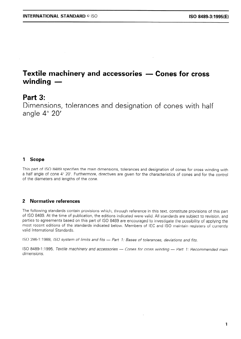 ISO 8489-3:1995 - Textile machinery and accessories — Cones for cross winding — Part 3: Dimensions, tolerances and designation of cones with half angle 4 degrees 20'
Released:12/21/1995