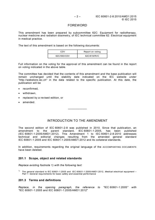 IEC 60601-2-8:2010/AMD1:2015 IEC 60601-2-8:2010/AMD1:2015 - Amendment 1 - Medical electrical equipment - Part 2-8: Particular requirements for the basic safety and essential performance of therapeutic X-ray equipment operating in the range 10 kV to 1 MV
Released:9/29/2015 - Page 4 preview
