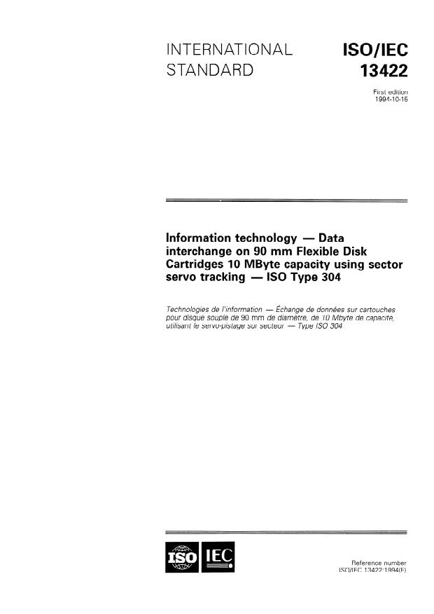 ISO/IEC 13422:1994 - Information technology -- Data interchange on 90 mm Flexible Disk Cartridges 10 MByte capacity using sector servo tracking -- ISO Type 304