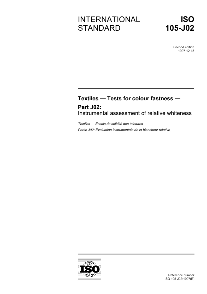 ISO 105-J02:1997 - Textiles — Tests for colour fastness — Part J02: Instrumental assessment of relative whiteness
Released:12/18/1997
