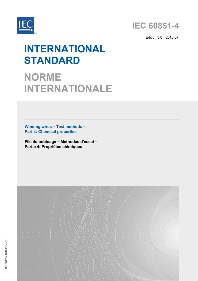 IEC 60851-4:2016 IEC 60851-4:2016 - Winding wires - Test methods - Part 4: Chemical properties - Page 1 preview