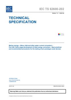 IEC TS 62600-202:2022 - Marine energy - Wave, tidal and other water current converters - Part 202: Early stage development of tidal energy converters - Best practices and recommended procedures for the testing of pre-prototype scale devices - Page 3 preview