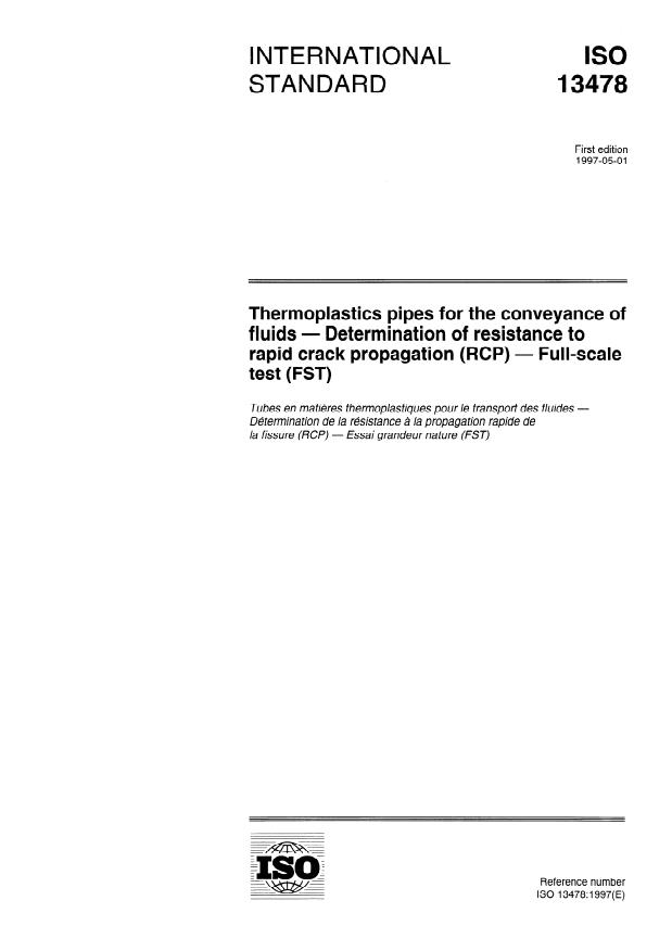 ISO 13478:1997 - Thermoplastics pipes for the conveyance of fluids -- Determination of resistance to rapid crack propagation (RCP) -- Full-scale test (FST)