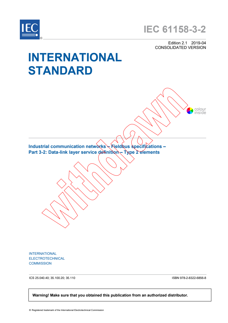 IEC 61158-3-2:2014+AMD1:2019 CSV - Industrial communication networks - Fieldbus specifications - Part 3-2: Data-link layer service definition - Type 2 elements
Released:4/18/2019
Isbn:9782832268568