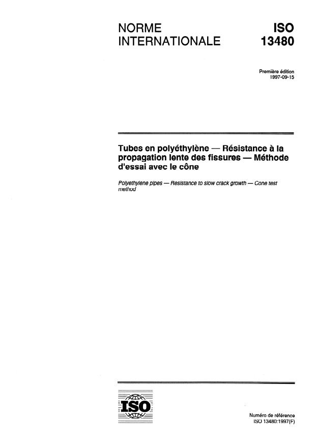 ISO 13480:1997 - Tubes en polyéthylene -- Résistance a la propagation lente des fissures -- Méthode d'essai avec le cône