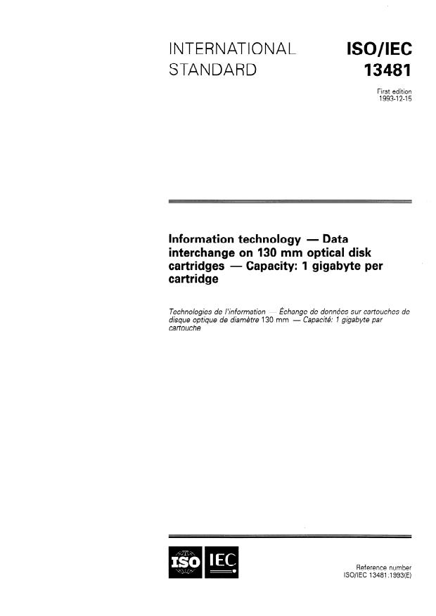 ISO/IEC 13481:1993 - Information technology -- Data interchange on 130 mm optical disk cartridges -- Capacity: 1 gigabyte per cartridge