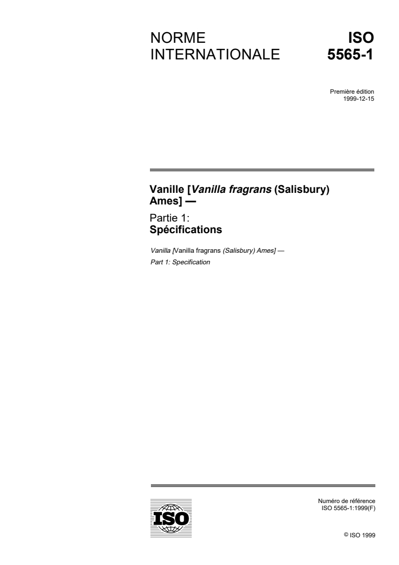 ISO 5565-1:1999 - Vanille [Vanilla fragrans (Salisbury) Ames] — Partie 1: Spécifications
Released:12/16/1999
