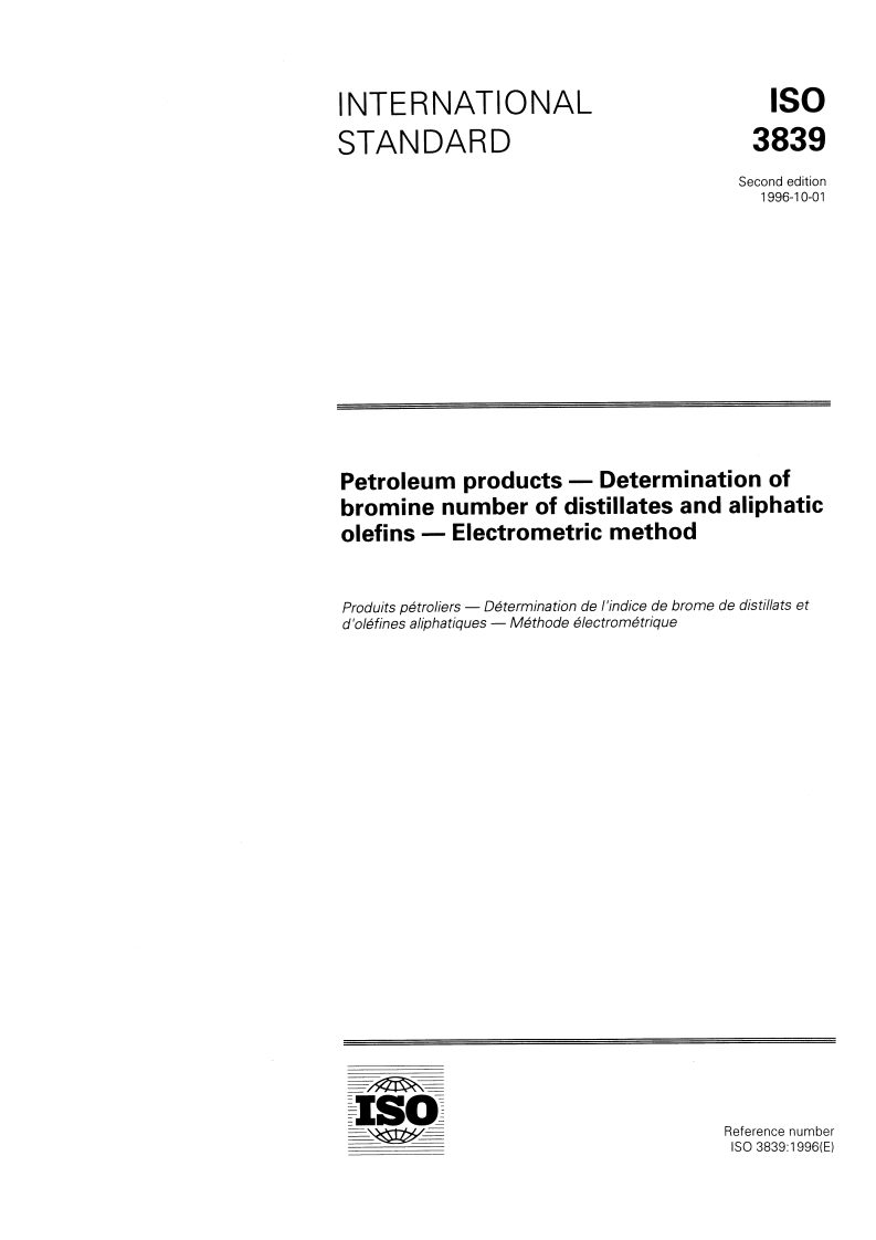 ISO 3839:1996 - Petroleum products — Determination of bromine number of distillates and aliphatic olefins — Electrometric method
Released:10/3/1996