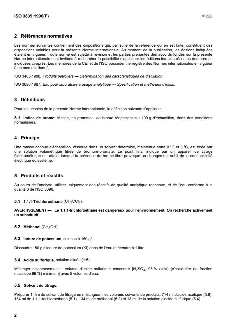 ISO 3839:1996 ISO 3839:1996 - Produits pétroliers — Détermination de l'indice de brome des distillats et des oléfines aliphatiques — Méthode électrométrique
Released:2/5/1998 - Page 4 preview