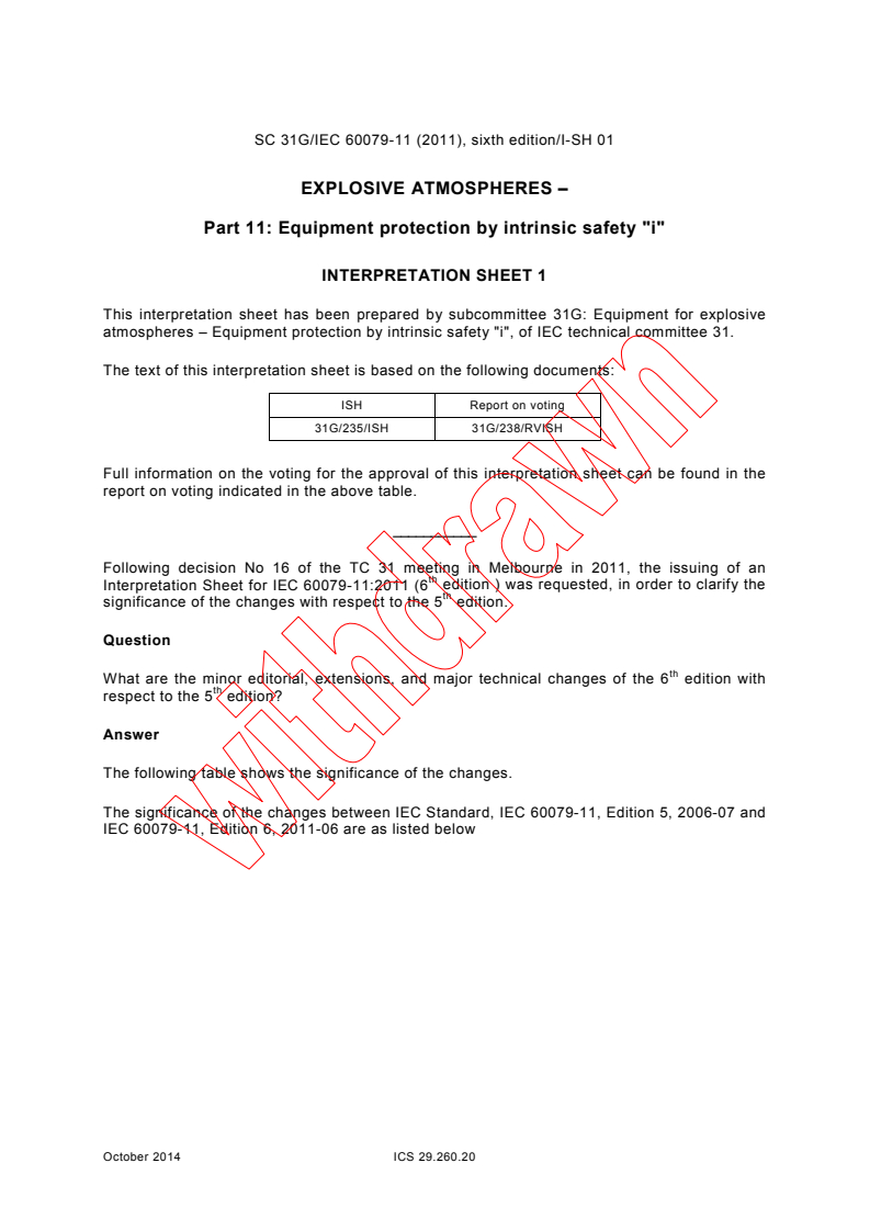 IEC 60079-11:2011/ISH1:2014 - Interpretation sheet 1 - Explosive atmospheres - Part 11: Equipment protection by intrinsic safety "i"
Released:10/8/2014