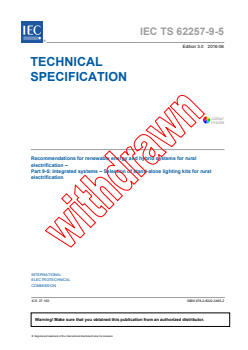 IEC TS 62257-9-5:2016 - Recommendations for renewable energy and hybrid systems for rural electrification - Part 9-5: Integrated systems - Selection of stand-alone lighting kits for rural electrification
Released:6/30/2016
Isbn:9782832234952 - Page 3 preview