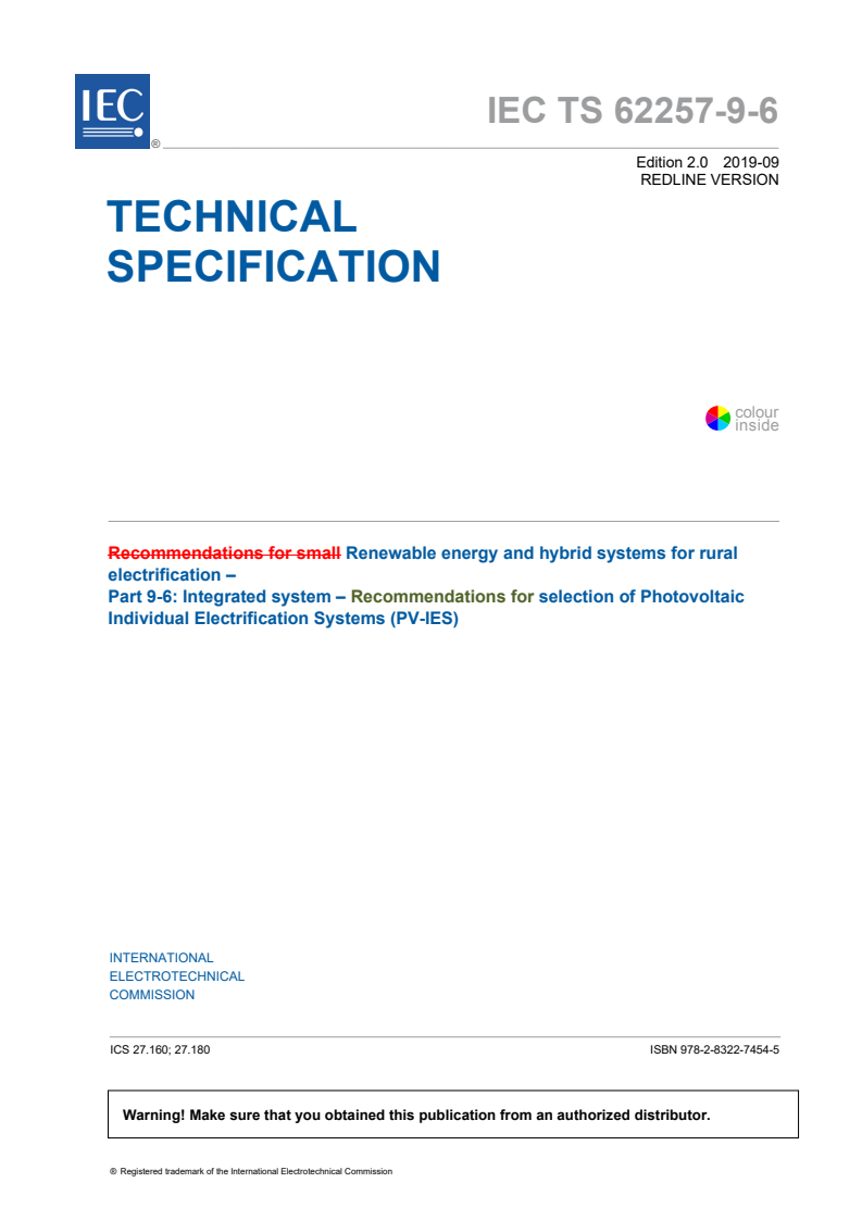 IEC TS 62257-9-6:2019 RLV - Renewable energy and hybrid systems for rural electrification - Part 9-6: Integrated systems - Recommendations for selection of Photovoltaic Individual Electrification Systems (PV-IES)
Released:9/26/2019
Isbn:9782832274545