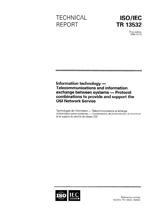 ISO/IEC TR 13532:1995 - Information technology -- Telecommunications and information exchange between systems -- Protocol combinations to provide and support the OSI Network Service