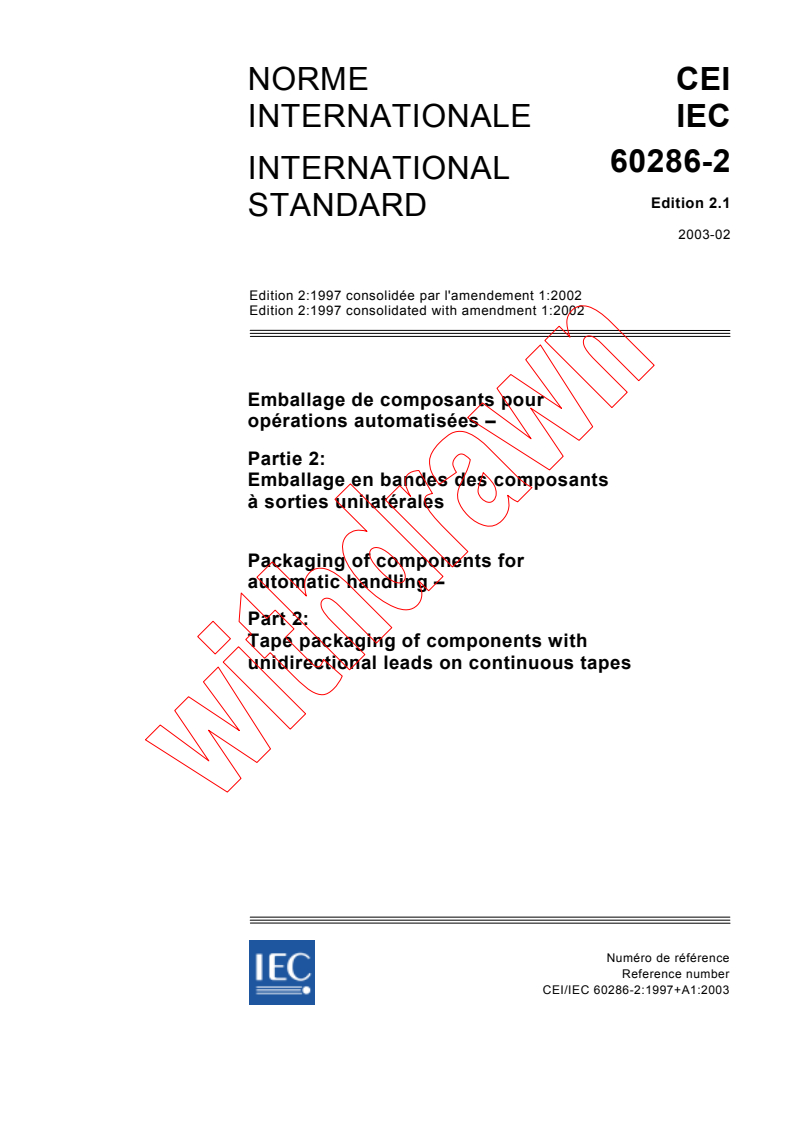 IEC 60286-2:1997+AMD1:2002 CSV - Packaging of components for automatic handling - Part 2: Tape packaging of components with unidirectional leads on continuous tapes
Released:2/10/2003
Isbn:2831867606