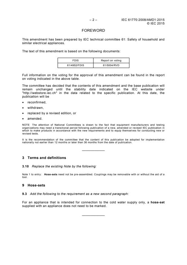 IEC 61770:2008/AMD1:2015 IEC 61770:2008/AMD1:2015 - Amendment 1 - Electric appliances connected to the water mains - Avoidance of backsiphonage and failure of hose-sets
Released:10/13/2015 - Page 4 preview