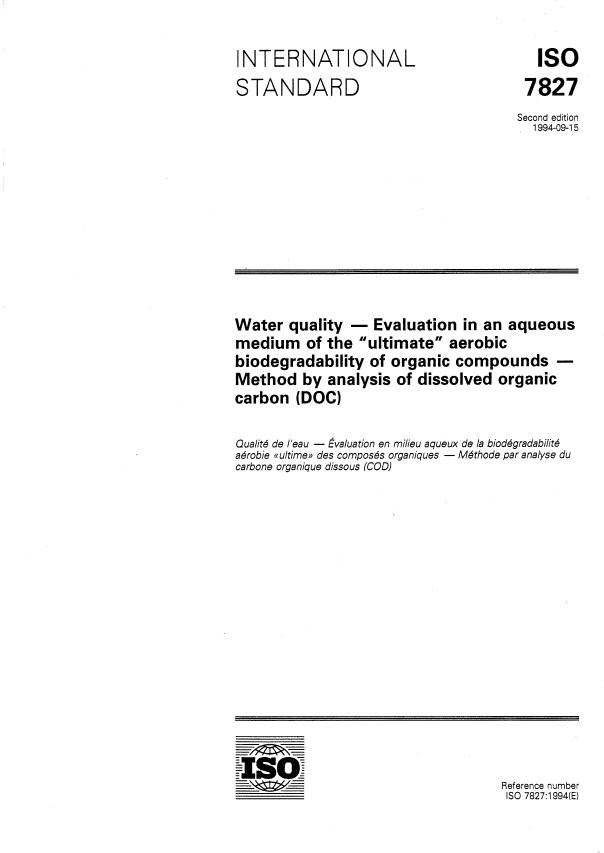 ISO 7827:1994 - Water quality -- Evaluation in an aqueous medium of the "ultimate" aerobic biodegradability of organic compounds -- Method by analysis of dissolved organic carbon (DOC)