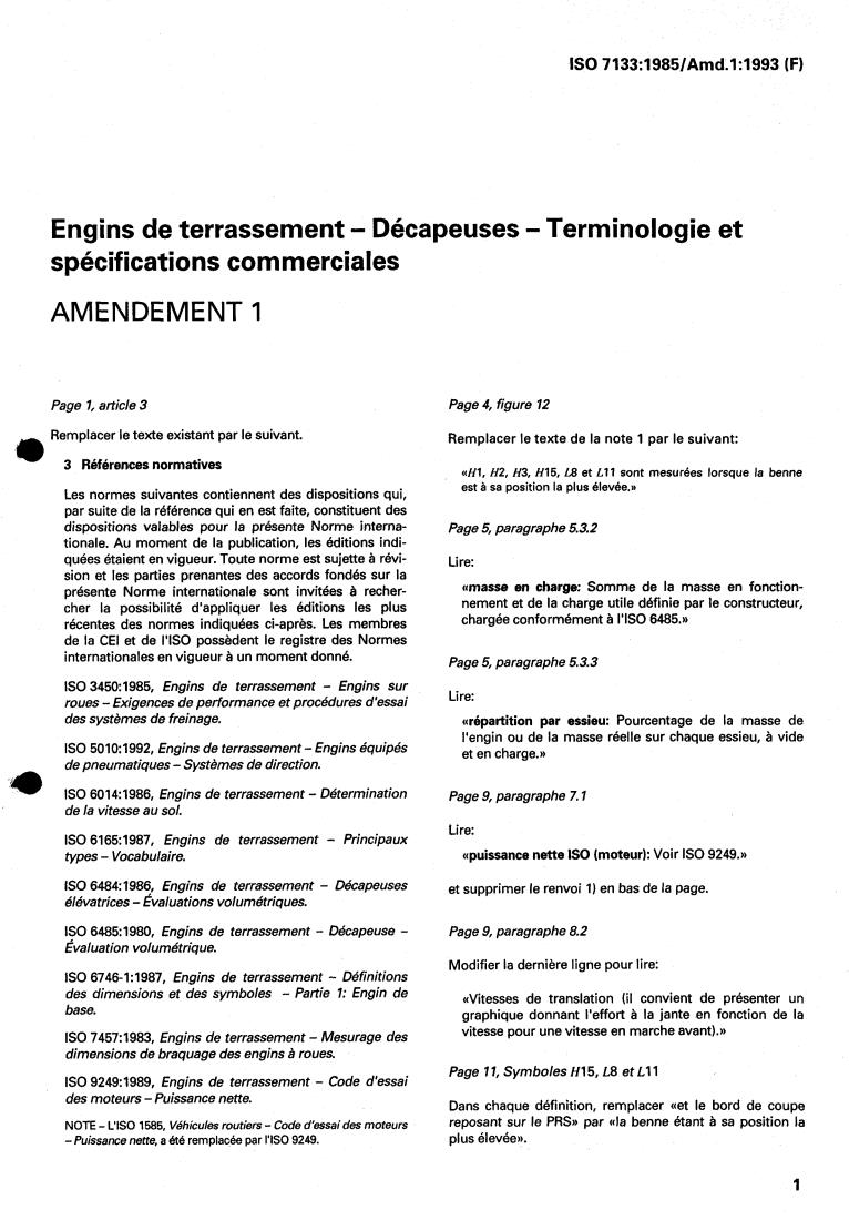 ISO 7133:1985/Amd 1:1993 - Earth-moving machinery — Tractor-scrapers — Terminology and commercial specifications — Amendment 1
Released:4/1/1993