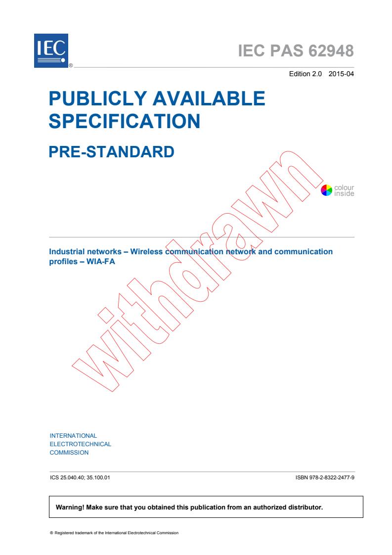 IEC PAS 62948:2015 - Industrial networks - Wireless communication network and communication profiles - WIA-FA
Released:4/22/2015