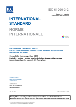 IEC 61000-3-2:2018 IEC 61000-3-2:2018+AMD1:2020+AMD2:2024 CSV - Electromagnetic compatibility (EMC) - Part 3-2: Limits - Limits for harmonic current emissions (equipment input current ≤ 16 A per phase)
Released:3/4/2024
Isbn:9782832284490 - Page 3 preview