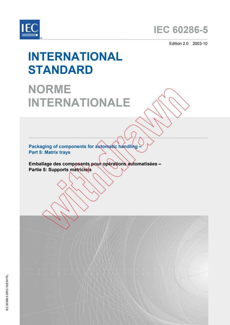 IEC 60286-5:2003 - Packaging of components for automatic handling - Part 5: Matrix trays
Released:10/30/2003
Isbn:9782832213254