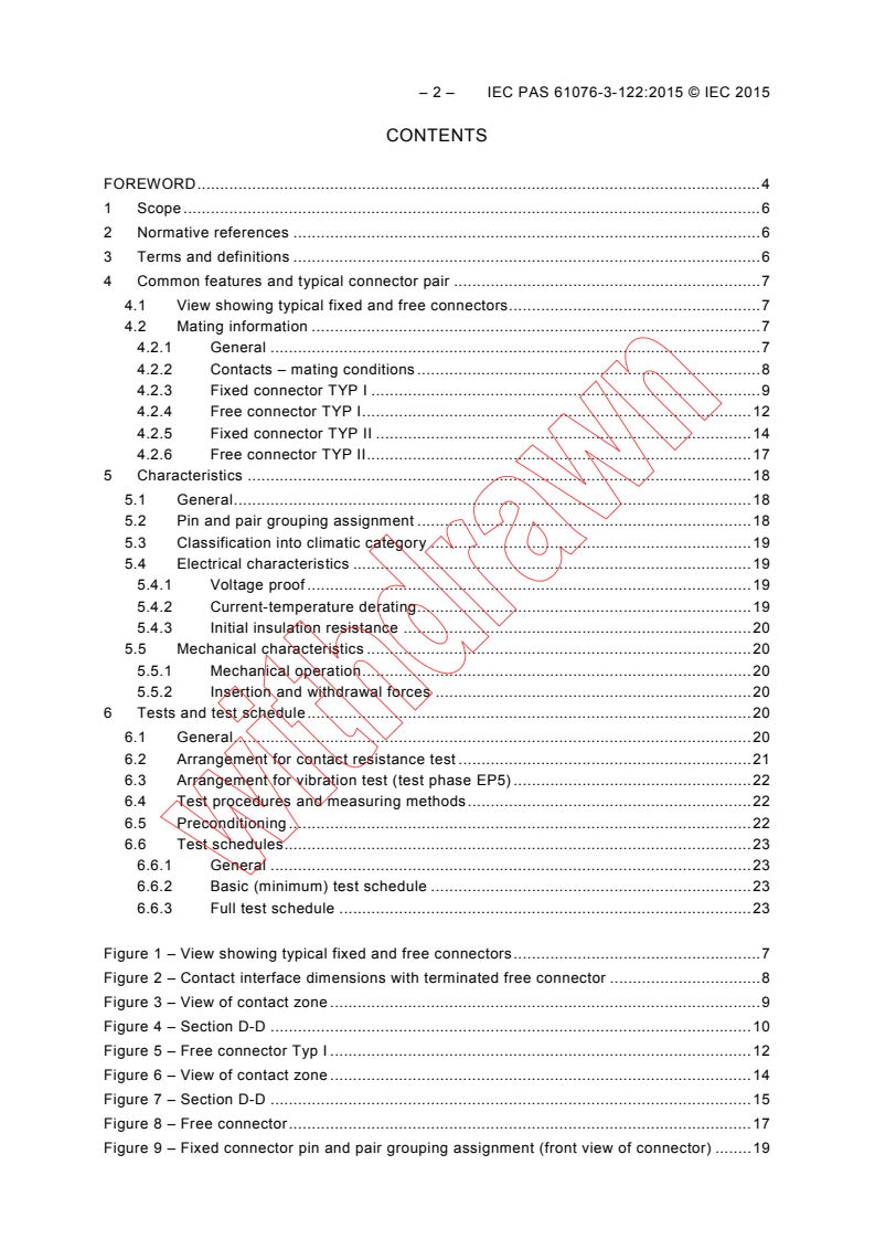 IEC PAS 61076-3-122:2015 IEC PAS 61076-3-122:2015 - Connectors for electronic equipment - Product requirements - Part 3-122: Detail specification for rugged 8-way, shielded, free and fixed connectors
Released:3/5/2015
Isbn:9782832219812 - Page 4 preview