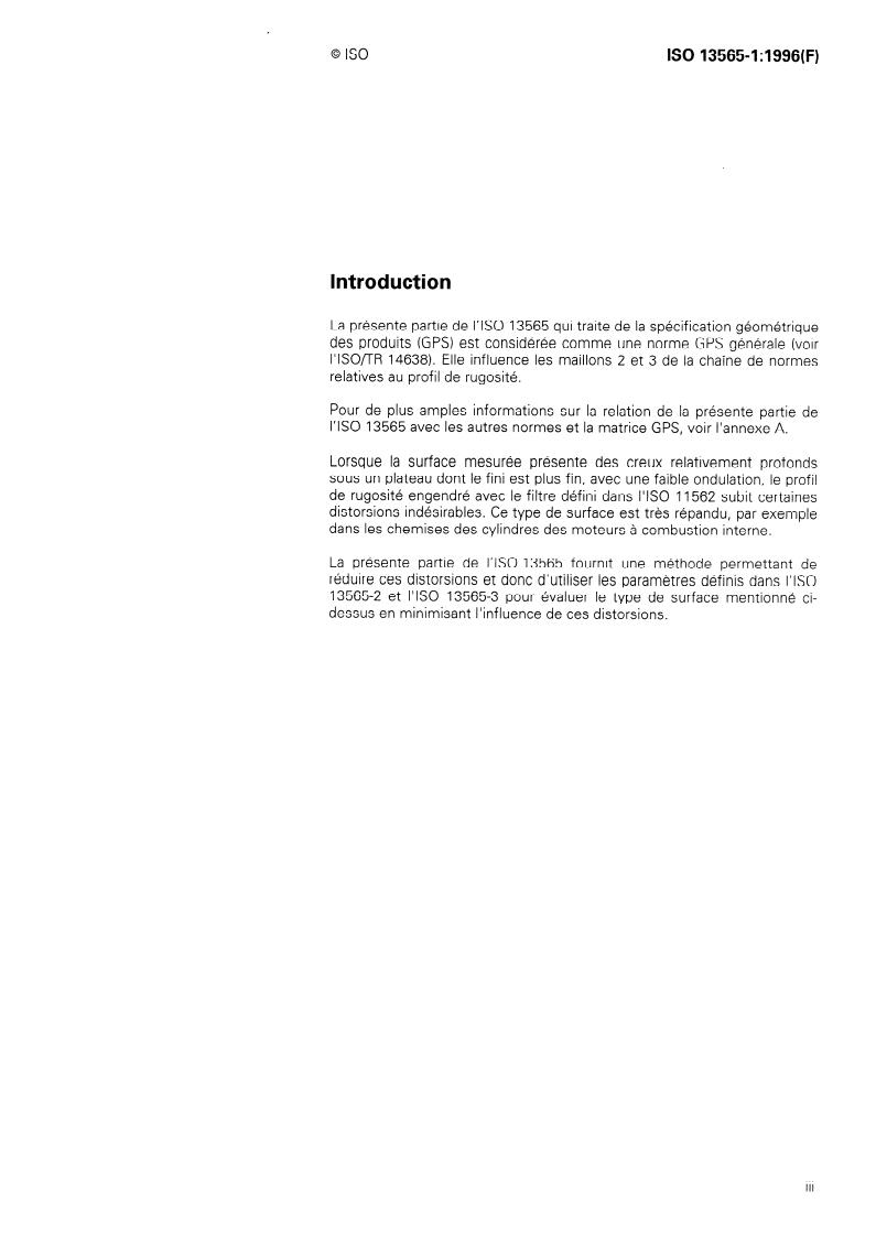 ISO 13565-1:1996 - Geometrical Product Specifications (GPS) — Surface texture: Profile method; Surfaces having stratified functional properties — Part 1: Filtering and general measurement conditions
Released:12/5/1996