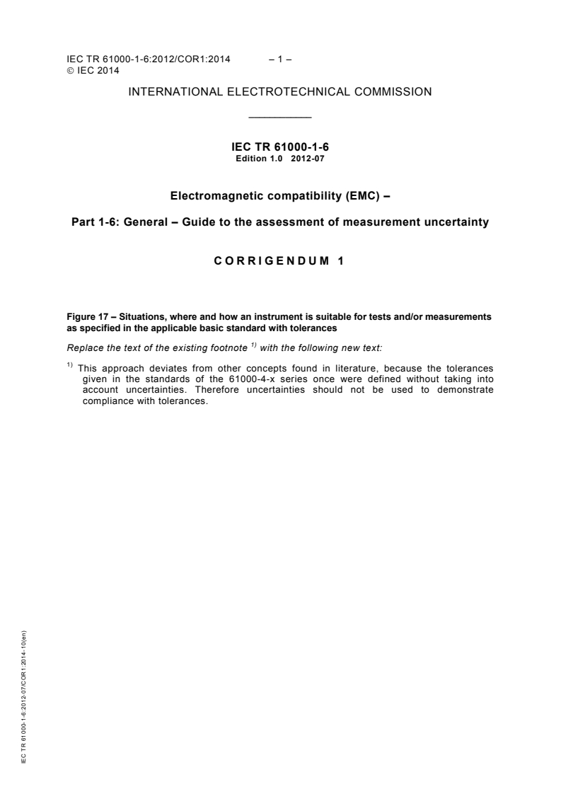 IEC TR 61000-1-6:2012/COR1:2014 - Corrigendum 1 - Electromagnetic compatibility (EMC) - Part 1-6: General - Guide to the assessment of measurement uncertainty
Released:10/15/2014