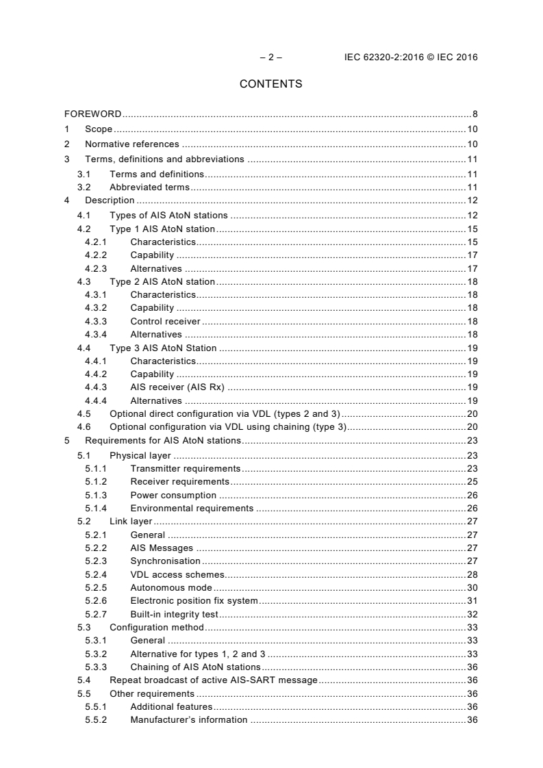 IEC 62320-2:2016 IEC 62320-2:2016 - Maritime navigation and radiocommunication equipment and systems - Automatic identification system (AIS) - Part 2: AIS AtoN Stations - Operational and performance requirements, methods of testing and required test results
Released:10/31/2016
Isbn:9782832237090 - Page 4 preview