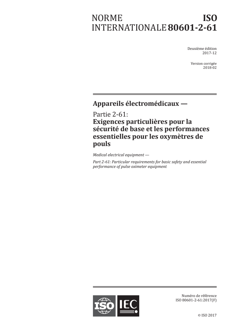 ISO 80601-2-61:2017 - Appareils électromédicaux - Partie 2-61: Exigences particulières pour la sécurité de base et les performances essentielles pour les oxymètres de pouls
Released:12/15/2017