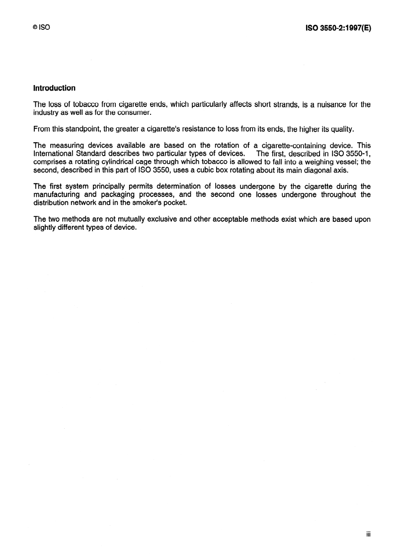 ISO 3550-2:1997 - Cigarettes — Determination of loss of tobacco from the ends — Part 2: Method using a rotating cubic box (sismelatophore)
Released:9/4/1997