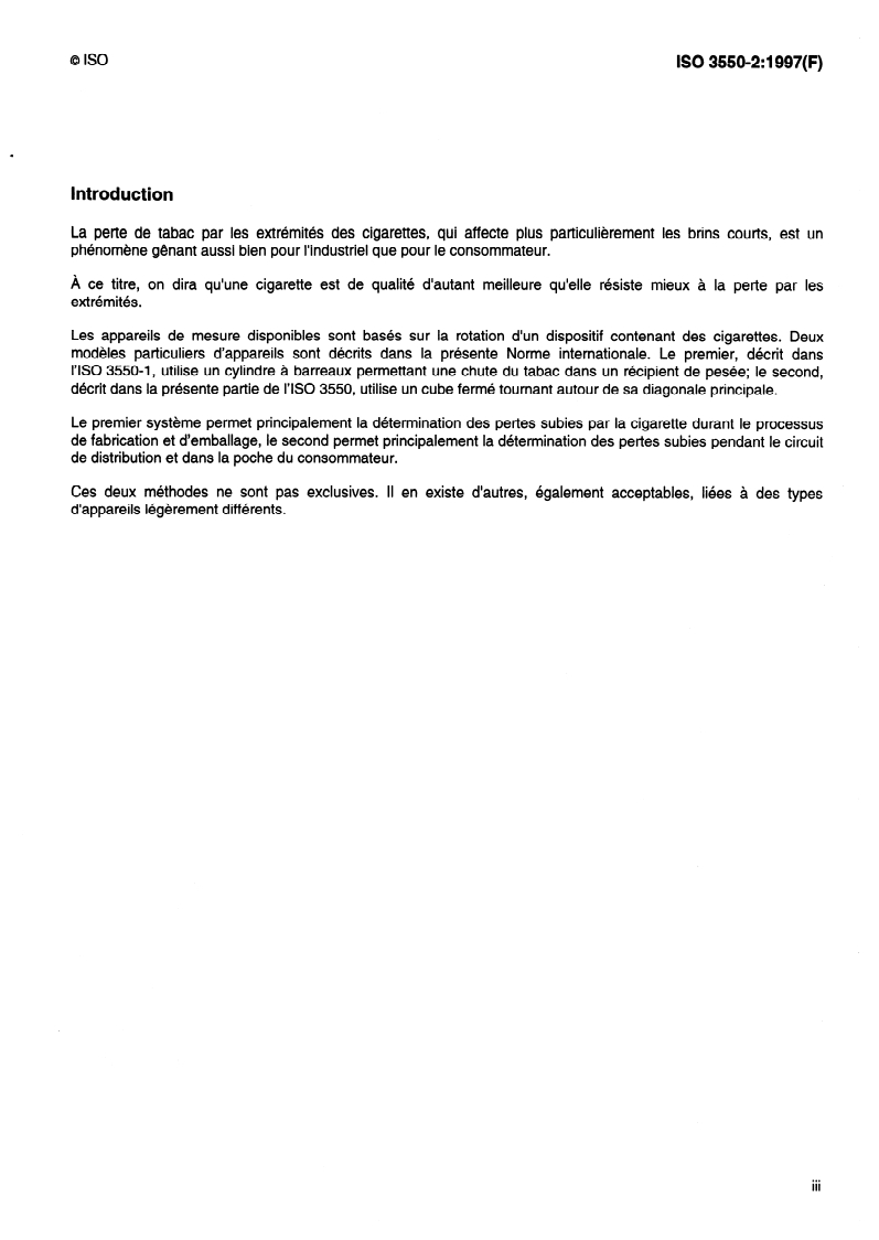 ISO 3550-2:1997 - Cigarettes — Détermination de la perte de tabac par les extrémités — Partie 2: Méthode utilisant une boîte rotative cubique (sismélatophore)
Released:9/4/1997