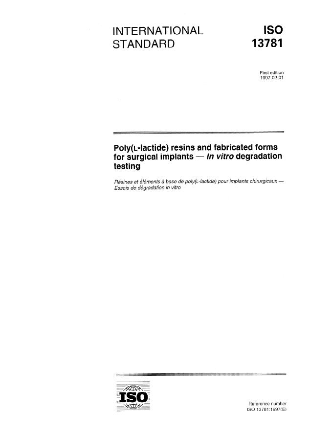 ISO 13781:1997 - Poly(L-lactide) resins and fabricated forms for surgical implants -- In vitro degradation testing
