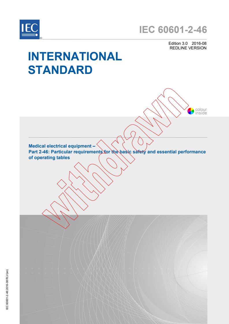 IEC 60601-2-46:2016 RLV - Medical electrical equipment - Part 2-46: Particular requirements for the basic safety and essential performance of operating tables
Released:8/10/2016
Isbn:9782832235812