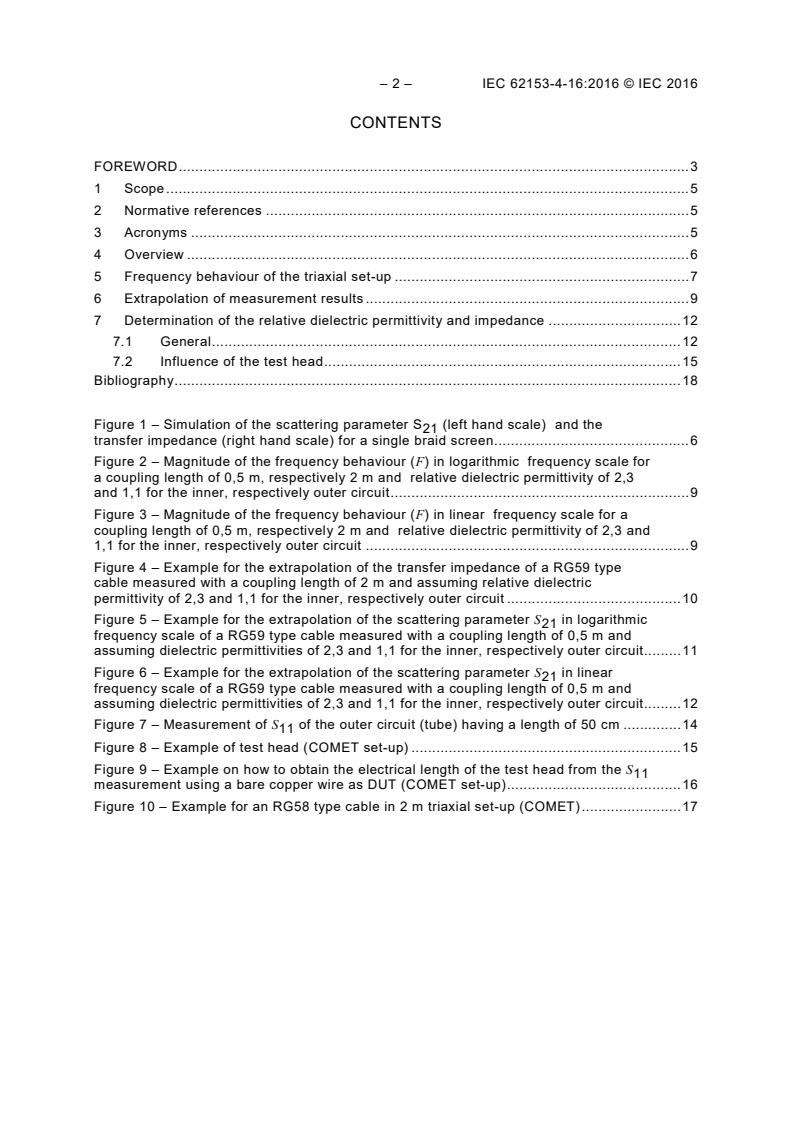 IEC 62153-4-16:2016 IEC 62153-4-16:2016 - Metallic communication cable test methods - Part 4-16: Electromagnetic compatibility (EMC) - Extension of the frequency range to higher frequencies for transfer impedance and to lower frequencies for screening attenuation measurements using the triaxial set-up - Page 4 preview
