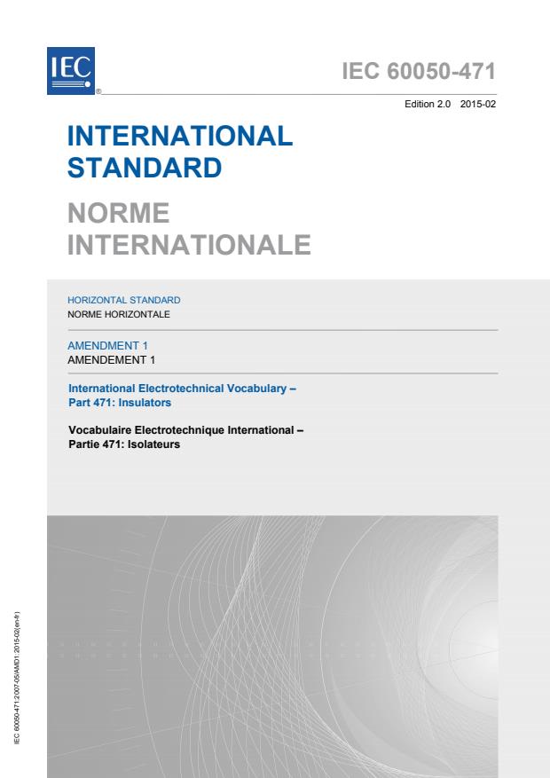 IEC 60050-471:2007/AMD1:2015 - Amendment 1 - International Electrotechnical Vocabulary (IEV) - Part 471: Insulators