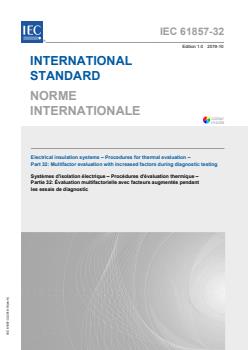 IEC 61857-32:2019 - Electrical insulation systems - Procedures for thermal evaluation - Part 32: Multifactor evaluation with increased factors during diagnostic testing - Page 1 preview
