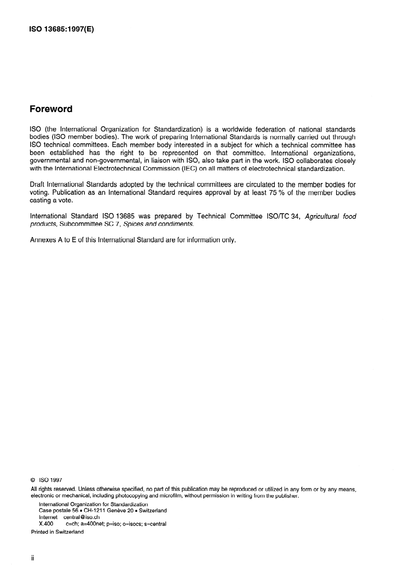 ISO 13685:1997 ISO 13685:1997 - Ginger and its oleoresins — Determination of the main pungent components (gingerols and shogaols) — Method using high-performance liquid chromatography
Released:8/14/1997 - Page 2 preview