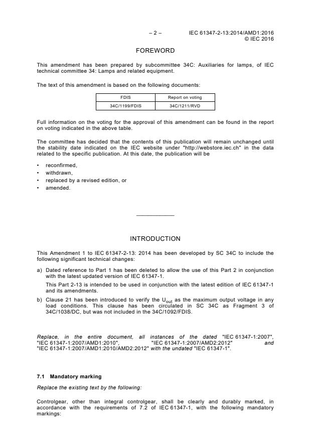 IEC 61347-2-13:2014/AMD1:2016 IEC 61347-2-13:2014/AMD1:2016 - Amendment 1 - Lamp controlgear - Part 2-13: Particular requirements for d.c. or a.c. supplied electronic controlgear for LED modules
Released:7/20/2016 - Page 4 preview