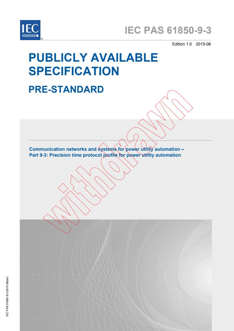 IEC PAS 61850-9-3:2015 - Communication networks and systems for power utility automation - Part 9-3: Precision time protocol profile for power utility automation
Released:6/12/2015