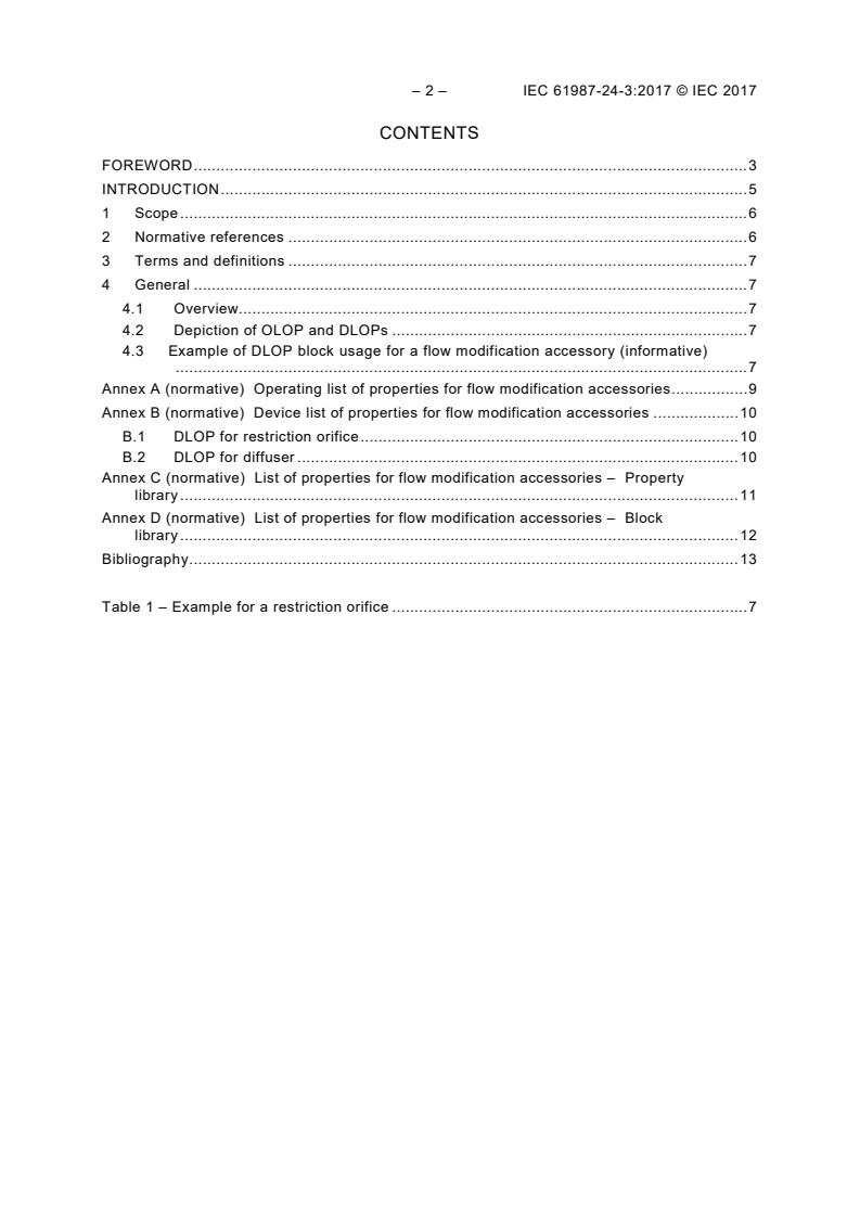 IEC 61987-24-3:2017 IEC 61987-24-3:2017 - Industrial-process measurement and control - Data structures and elements in process equipment catalogues - Part 24-3: Lists of properties (LOPs) of flow modification accessories for electronic data exchange - Page 4 preview