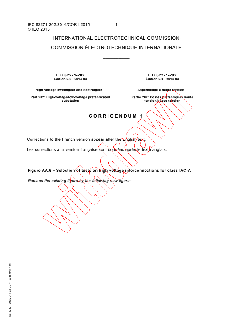 IEC 62271-202:2014/COR1:2015 - Corrigendum 1 - High-voltage switchgear and controlgear - Part 202: High-voltage/low-voltage prefabricated substation
Released:4/23/2015