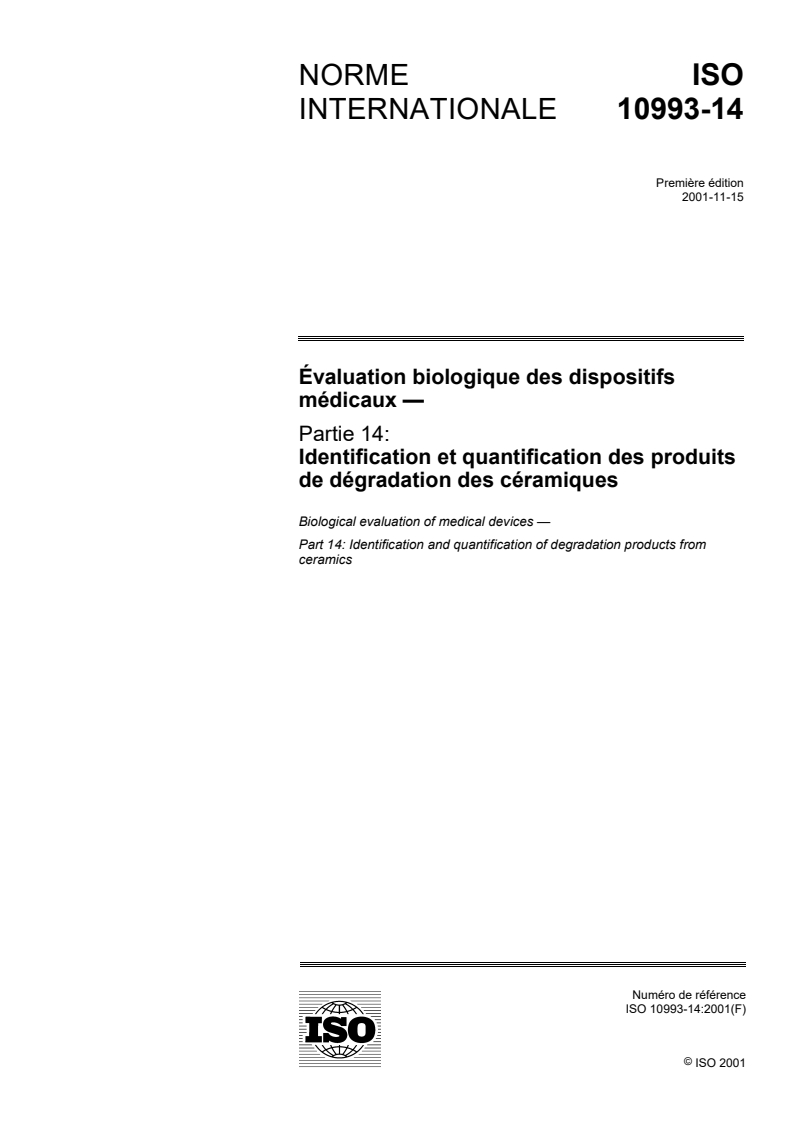 ISO 10993-14:2001 - Évaluation biologique des dispositifs médicaux — Partie 14: Identification et quantification des produits de dégradation des céramiques
Released:11/22/2001