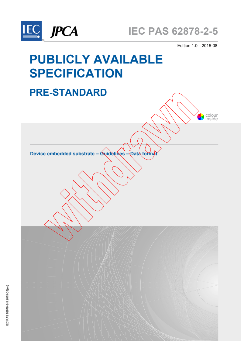 IEC PAS 62878-2-5:2015 - Device embedded substrate - Guidelines - Data format
Released:8/5/2015
Isbn:9782832228081