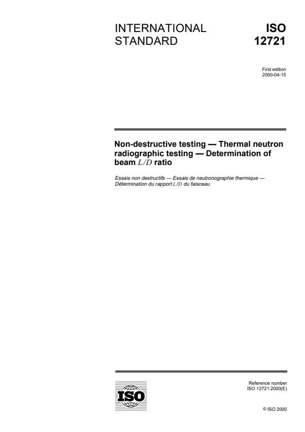 ISO 12721:2000 - Non-destructive testing -- Thermal neutron radiographic testing -- Determination of beam L/D ratio